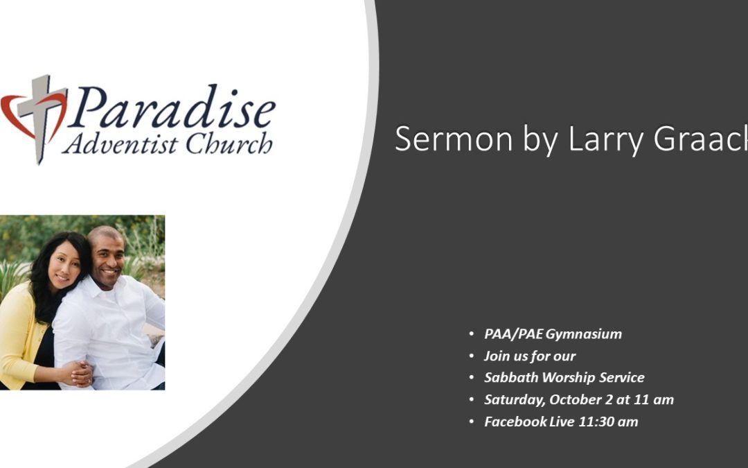 Sabbath, October 2, 2021 PAC Worship Service- Freely Received, Freely Given by Pastor Larry Graack