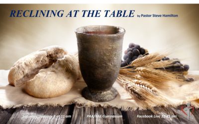 Sabbath, January 8, 2021 PAC Worship Service – Reclining at the Table by Pastor Steve Hamilton
