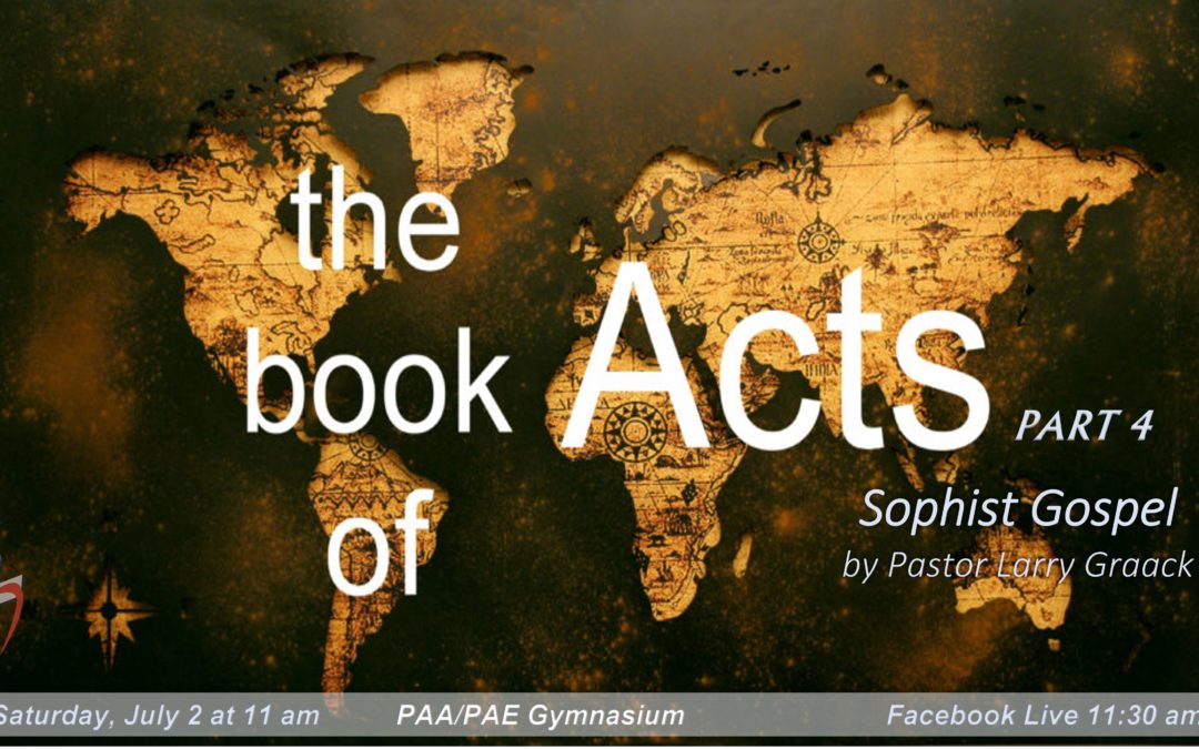 Sabbath, July 02, 2021 PAC Worship Service – Sophist Gospel by Pastor Larry Graack