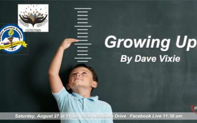 Sabbath, August 27, 2022 PAC Worship Service – Growing Up by Dave Vixie