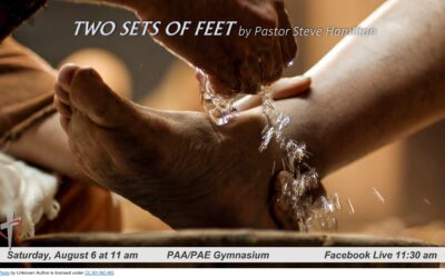 Sabbath, August 6, 2022 PAC Worship Service – Two Sets of Feet Steve Hamilton
