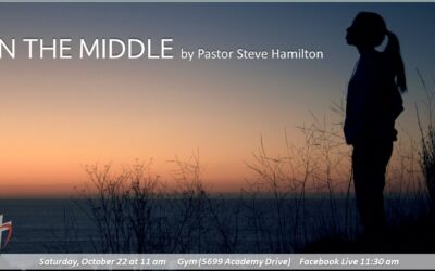 Sabbath, October 22, 2022 PAC Worship Service – In the Middle by Steve Hamilton