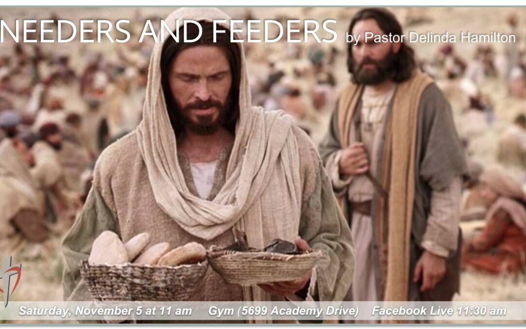 Sabbath, November 5, 2022 PAC Worship Service – Needers and Feeders by Delinda Hamilton