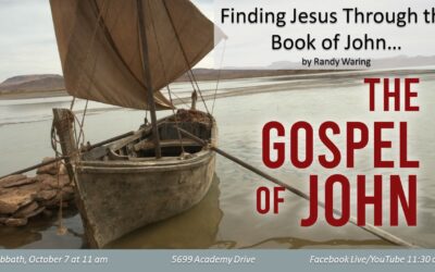 October 7, 2023, Sabbath Worship Service “Finding Jesus Through the Book of John” delivered by Elder Randy Waring, MD.