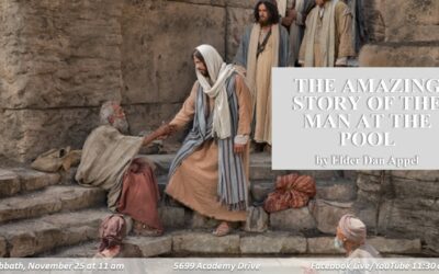 Sabbath, November 25, 2023 PAC Worship Service — The Amazing Story of the Man at the Pool by Elder Dan Appel