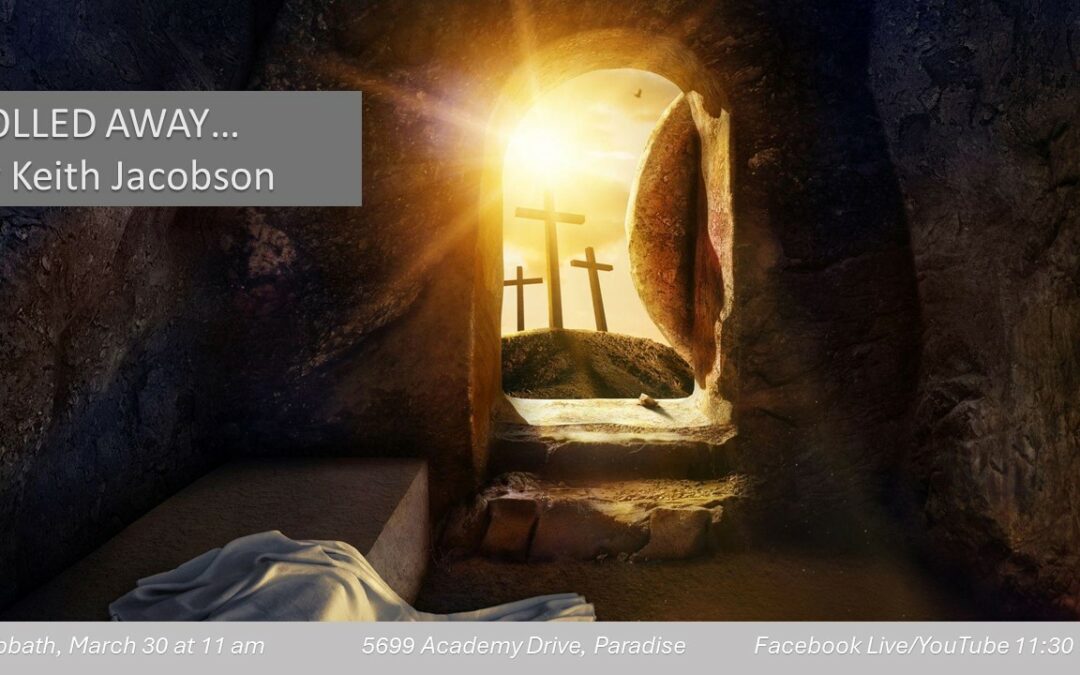 Sabbath, March 30, 2024 Living Hope, an Easter Cantata with homily by Elder Keith Jacobson